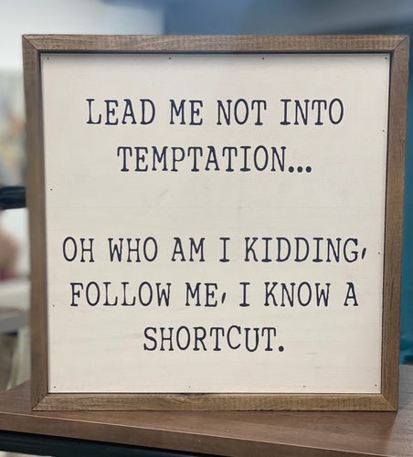 Lead me not into temptation box sign 10x10