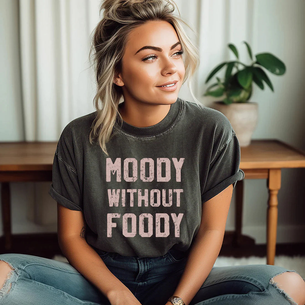 PREORDER: Moody Without Foody Graphic Tee