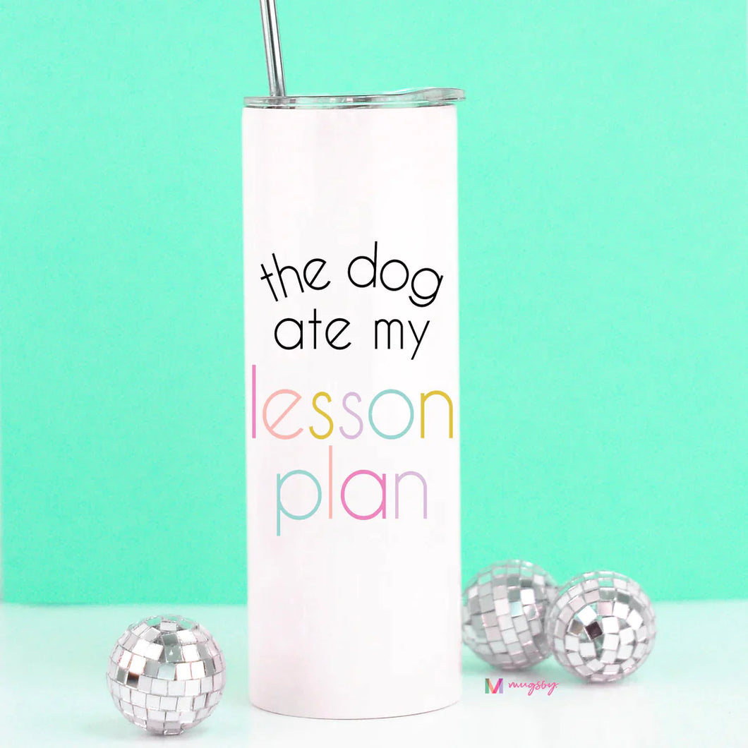PREORDER: The Dog Ate My Lesson Plan Insulated Travel Cup